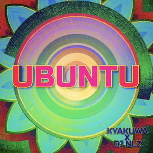 Ubuntu - Kyakuwa x DJ NLZ