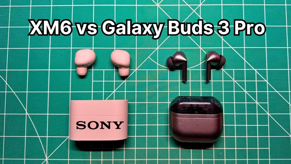 Comparison of Sony XM6 vs Galaxy Buds 3 Pro cases and earbuds
