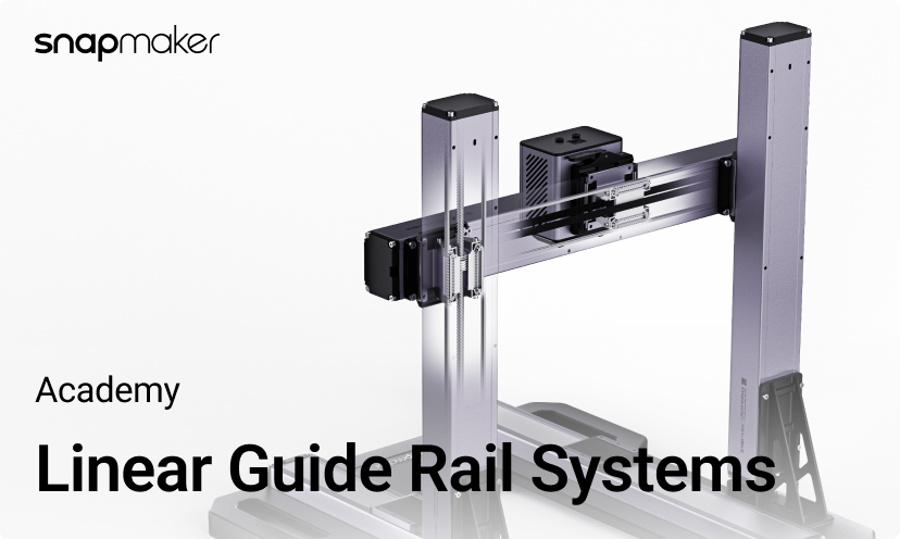 The linear guide rail systems on 3D printer axes: All you need to know – Snapmaker