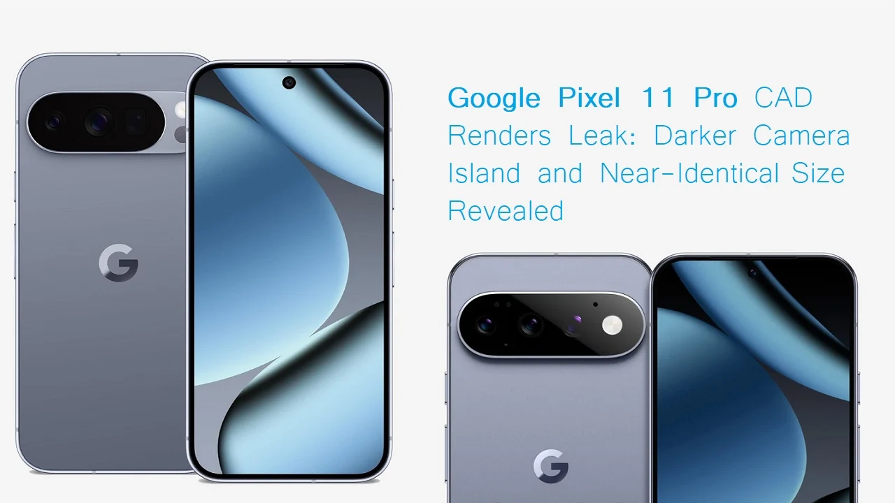 Google Pixel 11 Pro CAD Renders Leaked Design